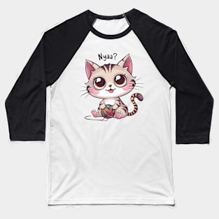 Nyaa? Kawaii Cat with a Ball of Yarn Baseball T-Shirt